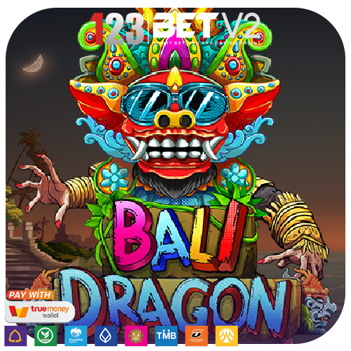 Bali Dragon ธีมมังกรบาหลี สิ่งมีชีวิตในตำนานในเกาะแห่งหนึ่ง