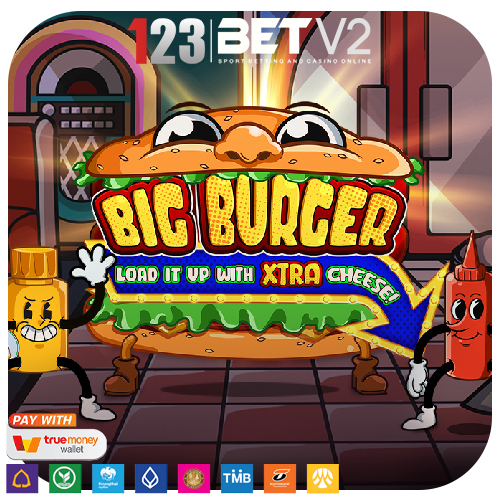 Big Burger Load it up with Xtra cheese ธีมร้านอาหารอเมริกัน